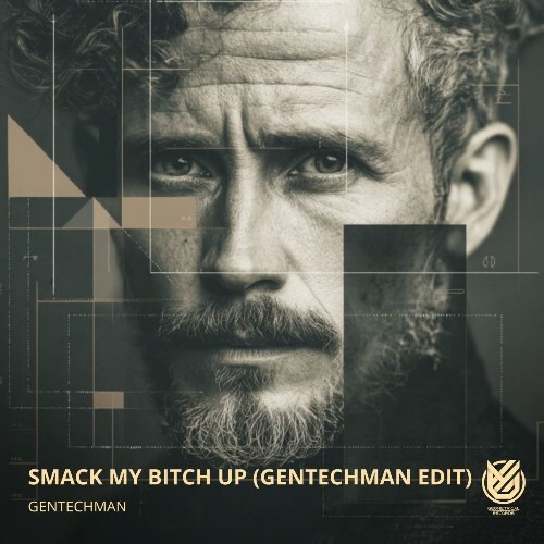  Gentechman - Smack My Bitch Up (Gentechman Edit) (2026) 