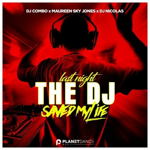  DJ Combo x Maureen Sky Jones x DJ Nicolas - Last Night The Dj Saved My Life (2024) 