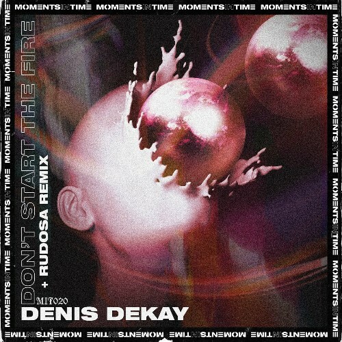  Denis Dekay - Don't Start The Fire (2024) 