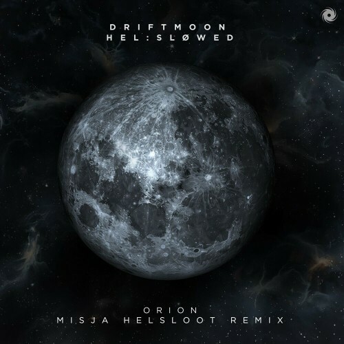  Driftmoon & Hel slowed - Orion (Misja Helsloot Remix) (2024) 