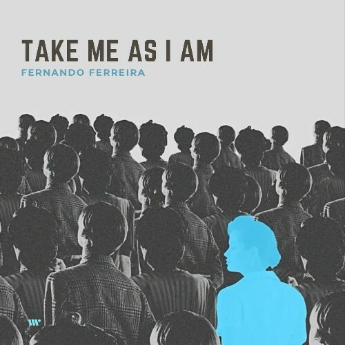 Fernando Ferreira — Take Me As I Am (2026)