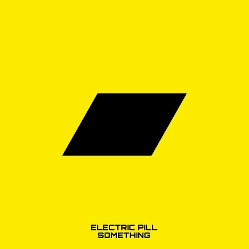  Electric Pill - Something (2024) 