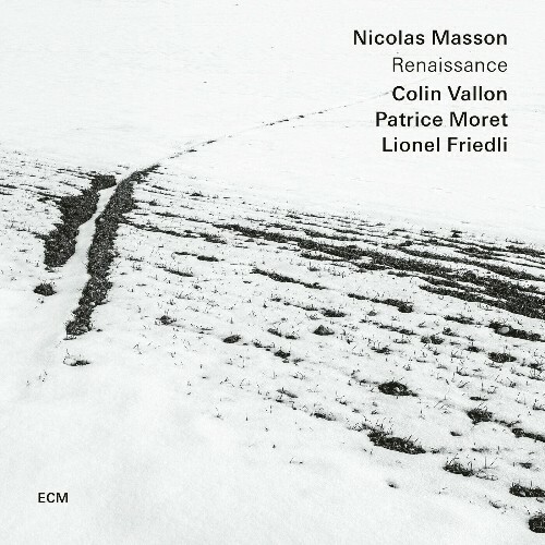  Nicolas Masson, Colin Vallon, Patrice Moret, Lionel Friedli - Renaissance (2025) 