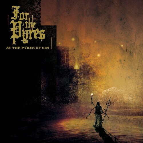  For The Pyres - At the Pyres of Sin (2025) 