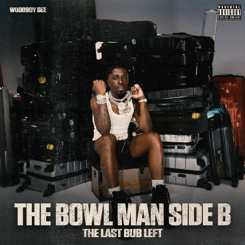  Woodboy Gee - The Bowl Man Side B (The Last Bub Left) (2025) 