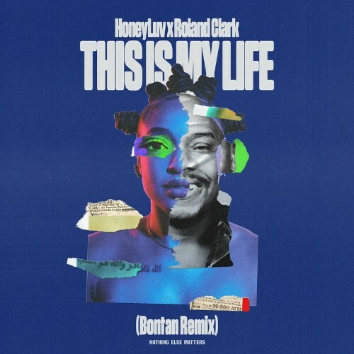  HoneyLuv & Roland Clark - This Is My Life (Bontan Remix) (2024) 