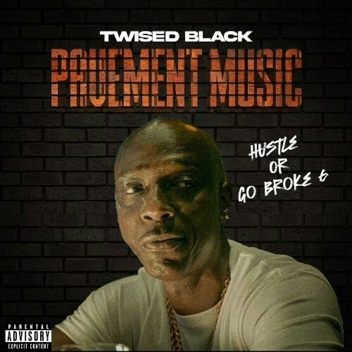  Twisted Black - Hustle Or Go Broke 6 (Pavement Music) (2024) 