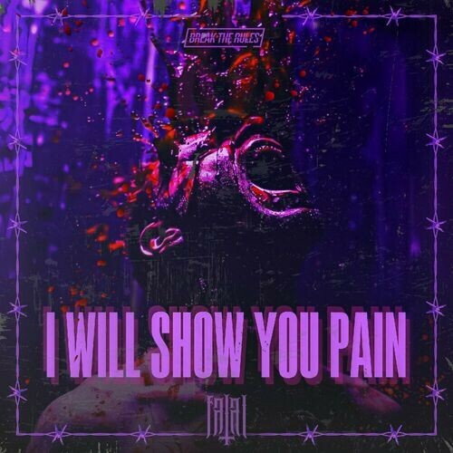 Fatal - I Will Show You Pain (2024)