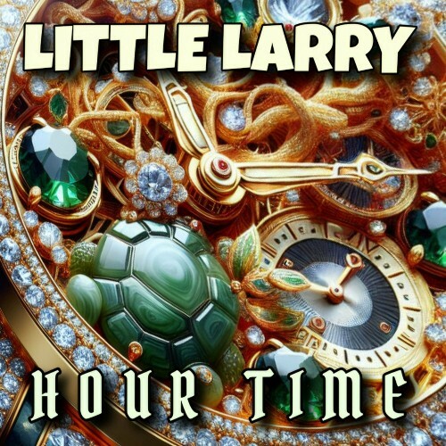  Little Larry - Hour Time (2024) 