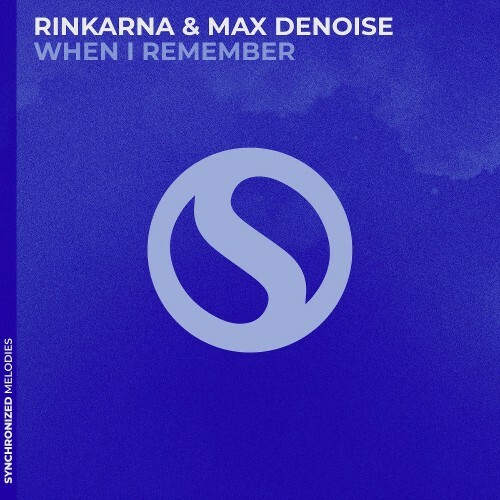  Rinkarna & Max Denoise - When I Remember (2026) 