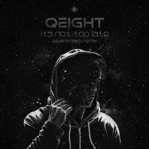  Qeight - Its Not Too Late (Eguana Black Remix) (2024) 