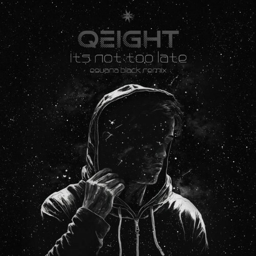  Qeight - Its Not Too Late (Eguana Black Remix) (2024)  MESX7XG_o