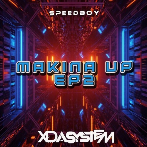  Xdasystem & Speedboy - Makina up Ep2 (2025) 