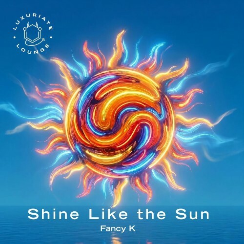  Fancy K - Shine Like The Sun (2026) 
