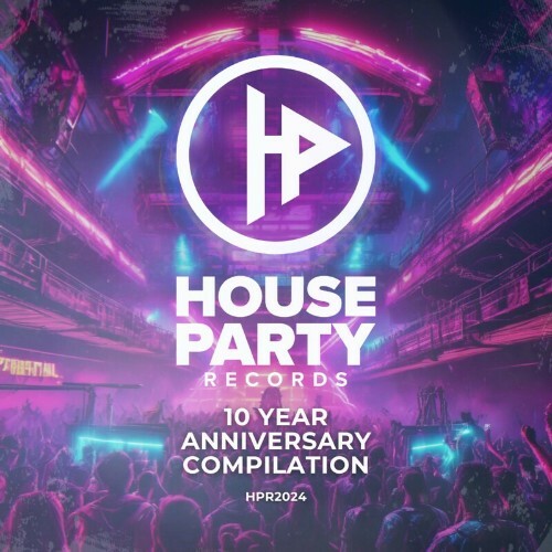 VA - House Party Records 10 Year Compilation (2024) (MP3) METKNBA_o