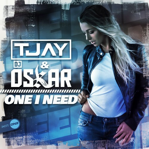 T-Jay & DJ Oskar - One I Need (2024)