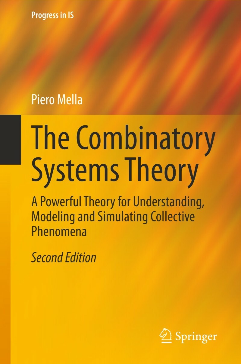 The Combinatory Systems Theory A Powerful Theory For Understanding Modeling And Simulating Collective Phenomena 2nd Edition (Piero Mella) The Combinatory Systems Theory A Powerful Theory For Understanding Modeling And Simulating Collective Phenomena 2nd Edition (Piero Mella)