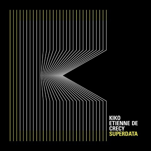 Kiko x Etienne de Crécy - Superdata (2024)