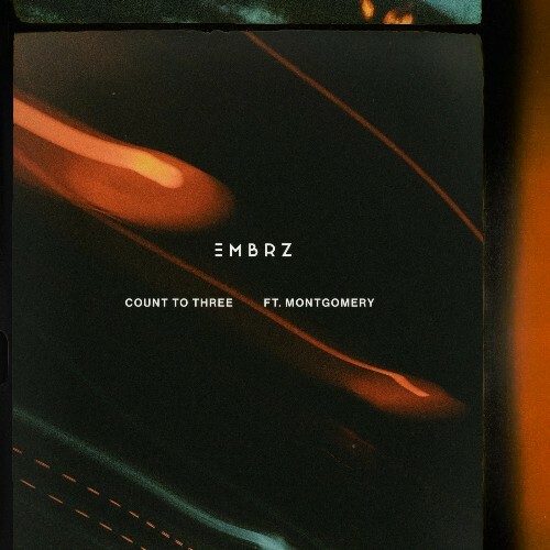  EMBRZ ft. Montgomery - Count To Three (2025) 