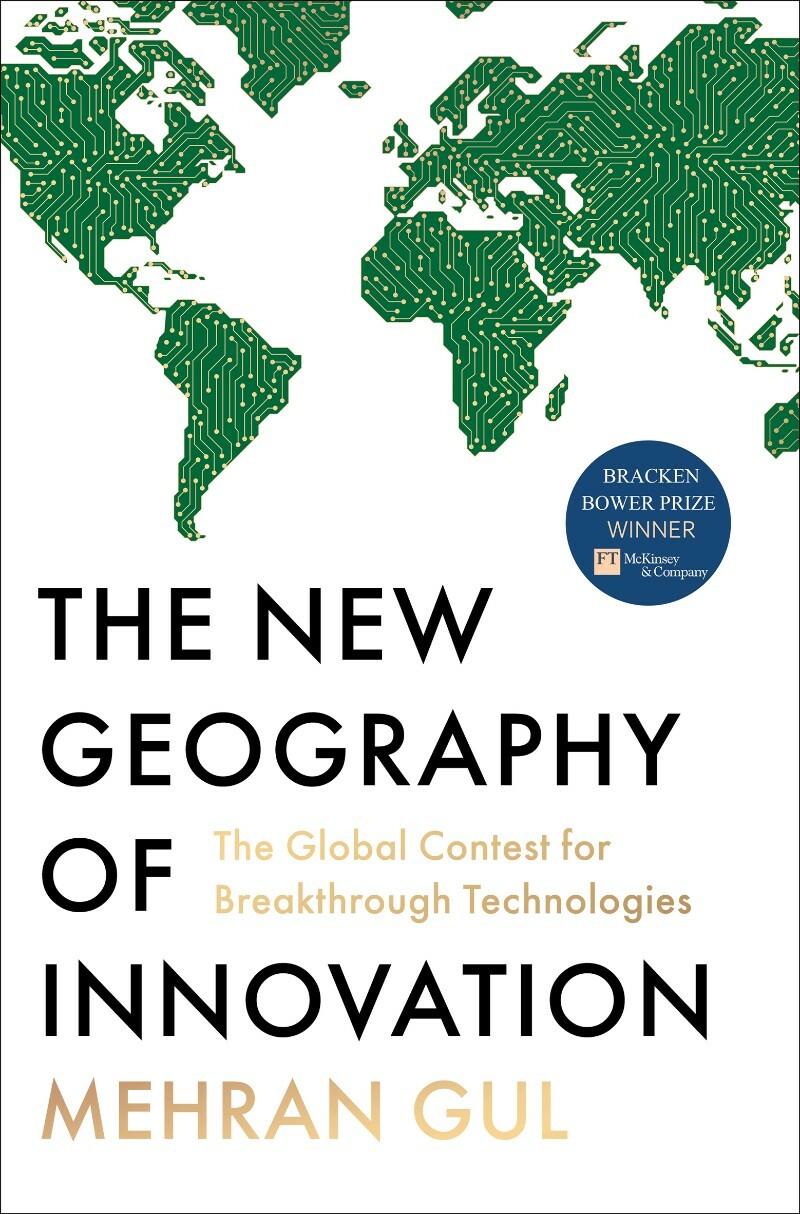 The New Geography Of Innovation The Global Contest For Breakthrough Technologies Us Edition (Mehran Gul) The New Geography Of Innovation The Global Contest For Breakthrough Technologies Us Edition (Mehran Gul)
