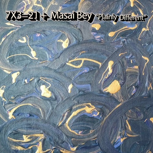  7X3=21 X Masai Bey - Plainly Different (2024) 