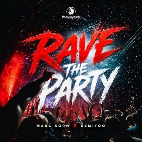 Marc Korn x Semitoo — Rave the Party (2026)