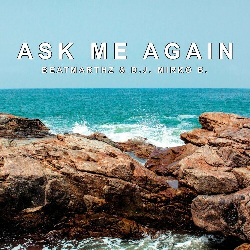 BeatMartHz — Ask Me Again (2024)