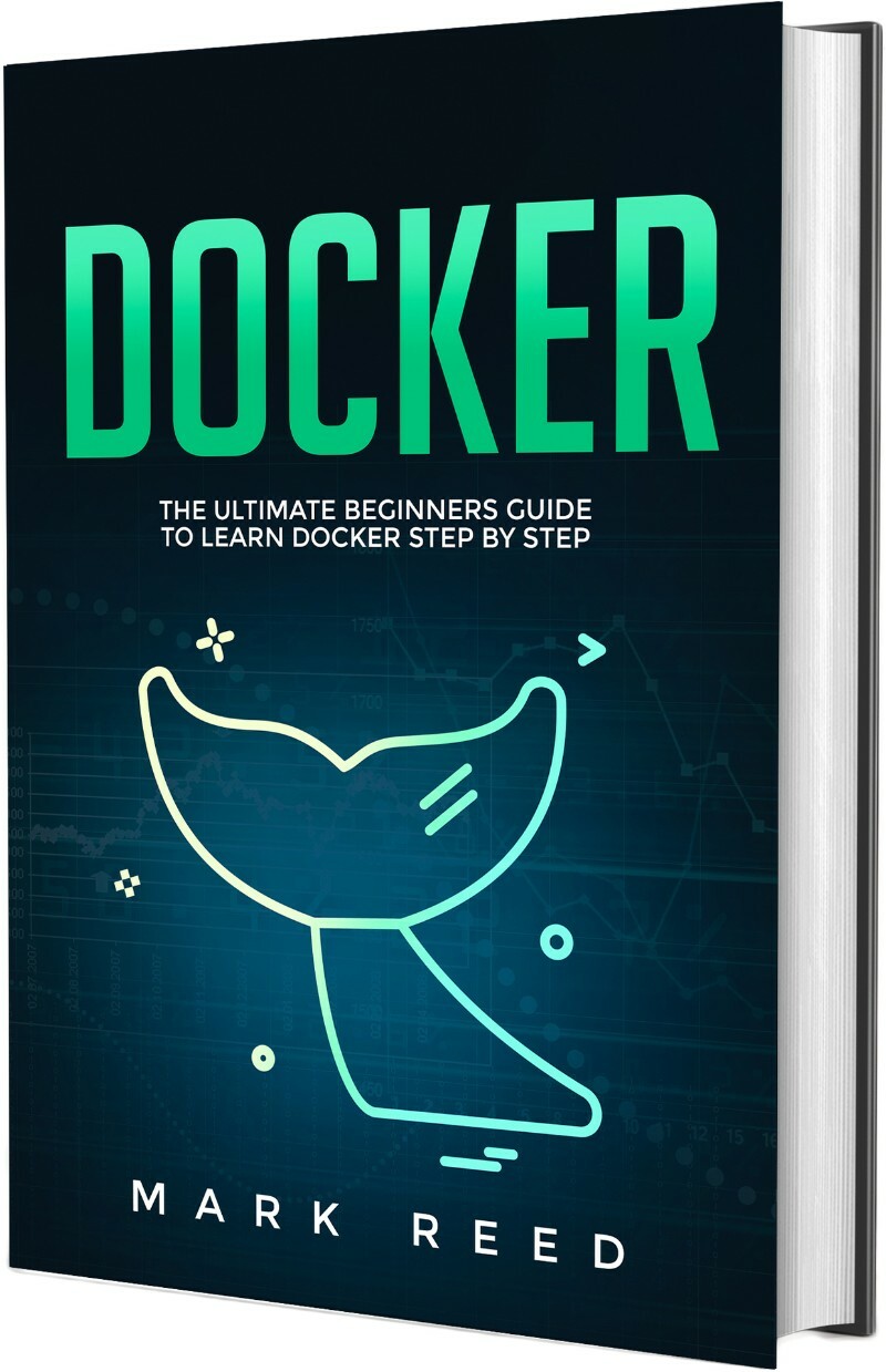 Docker – The Ultimate Beginne (Reed, Mark) Docker – The Ultimate Beginne (Reed, Mark)