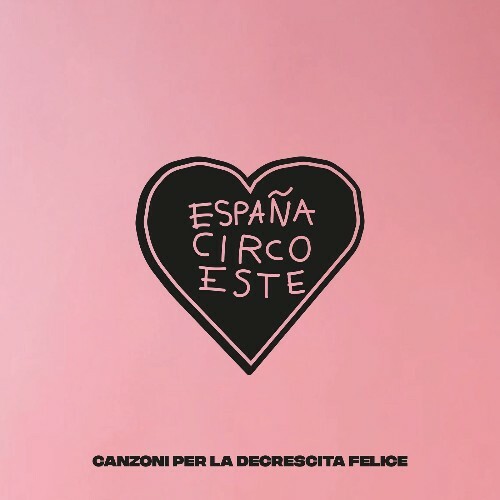  Espa&#241;a Circo Este - Canzoni Per La Decrescita Felice (2025) 