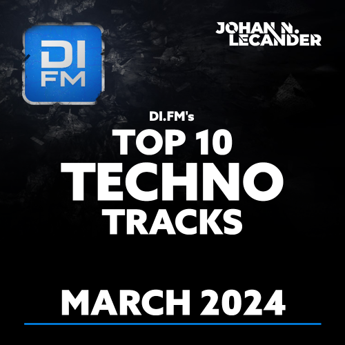  Johan N. Lecander - Di.Fm's Top 10 Techno Tracks March 2024 (2024-04-05) 
