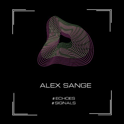  Alex Sange - Echoes / Signals (2025) 