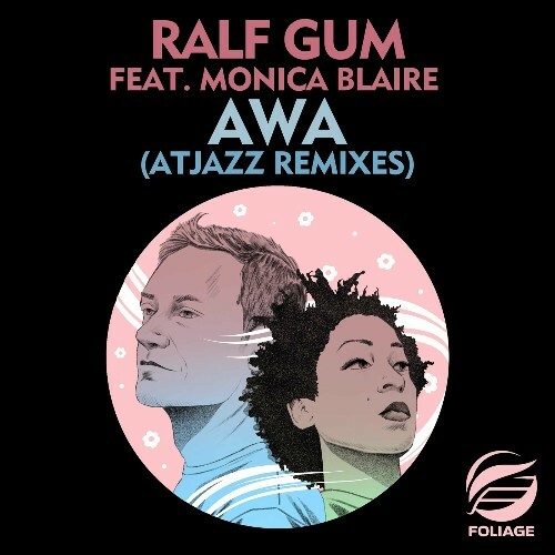  Ralf Gum ft. Monica Blaire - AWA (Atjazz Remixes) (2024) 