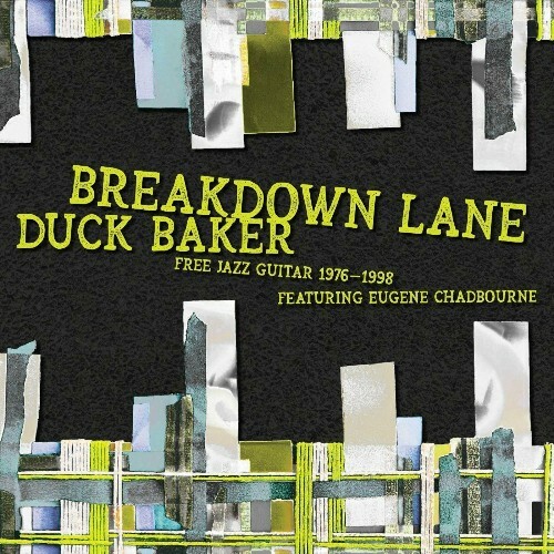 Duck Baker feat. Eugene Chadbourne - Breakdown Lane: Free Solos & Duos 1976-1998 (2024)