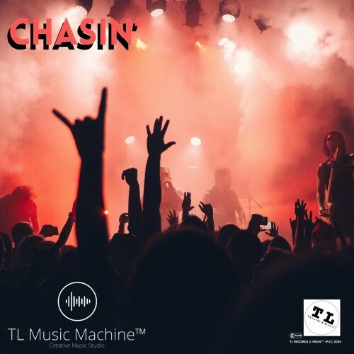 TL Music Machine — Chasin' (2024)