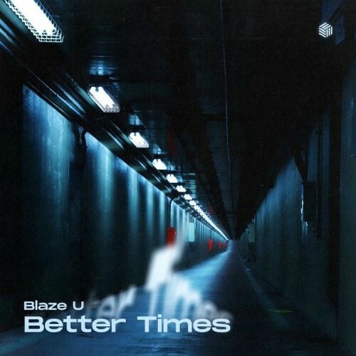  Blaze U - Better Times (2025) 