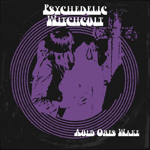  Psychedelic Witchcult - Auld Ones Wake (2025) 