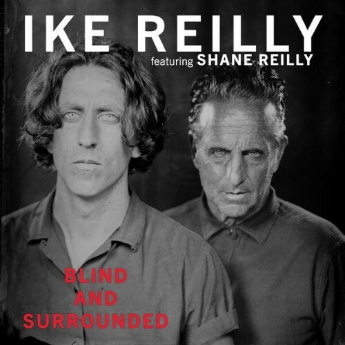 Ike Reilly, Shane Reilly — Blind And Surrounded (2026)