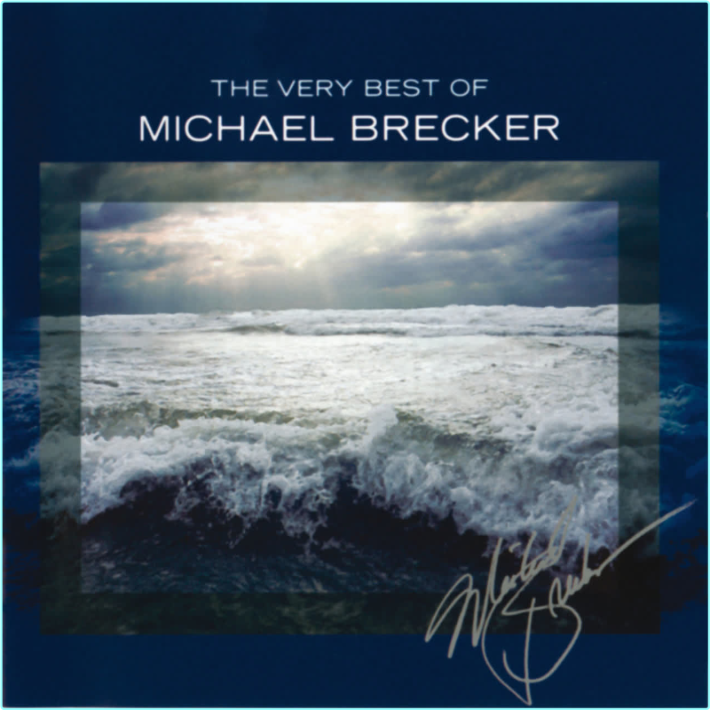 The Very Best Of Michael Brecker (2007) [FLAC 966 Kbps] – (495 MB)