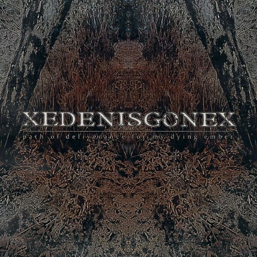  xEdenisgonex - Path Of Deliverance For My Dying Ember (2026) 