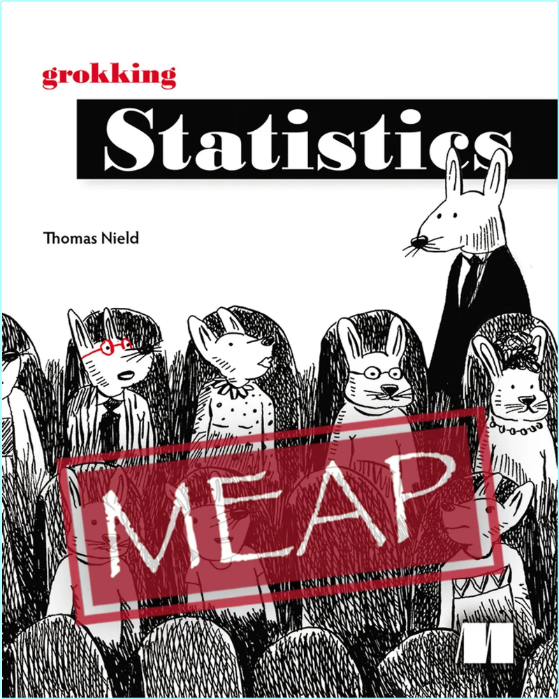 Grokking Statistics MEAP (2025) (Thomas Nield) Grokking Statistics MEAP (2025) (Thomas Nield)
