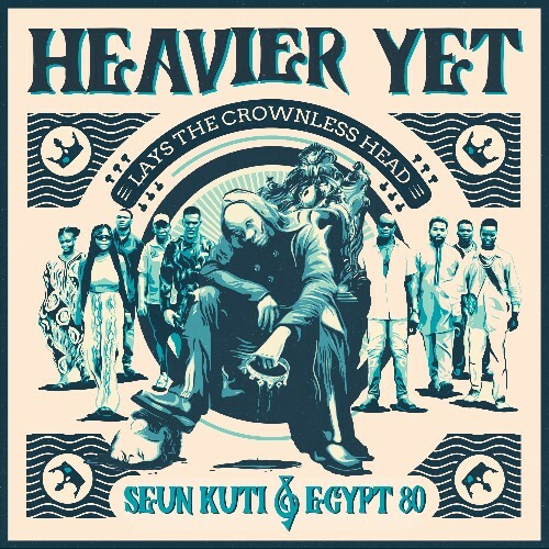  Seun Kuti & Egypt 80 - Heavier Yet (Lays The Crownless Head) (2024) 