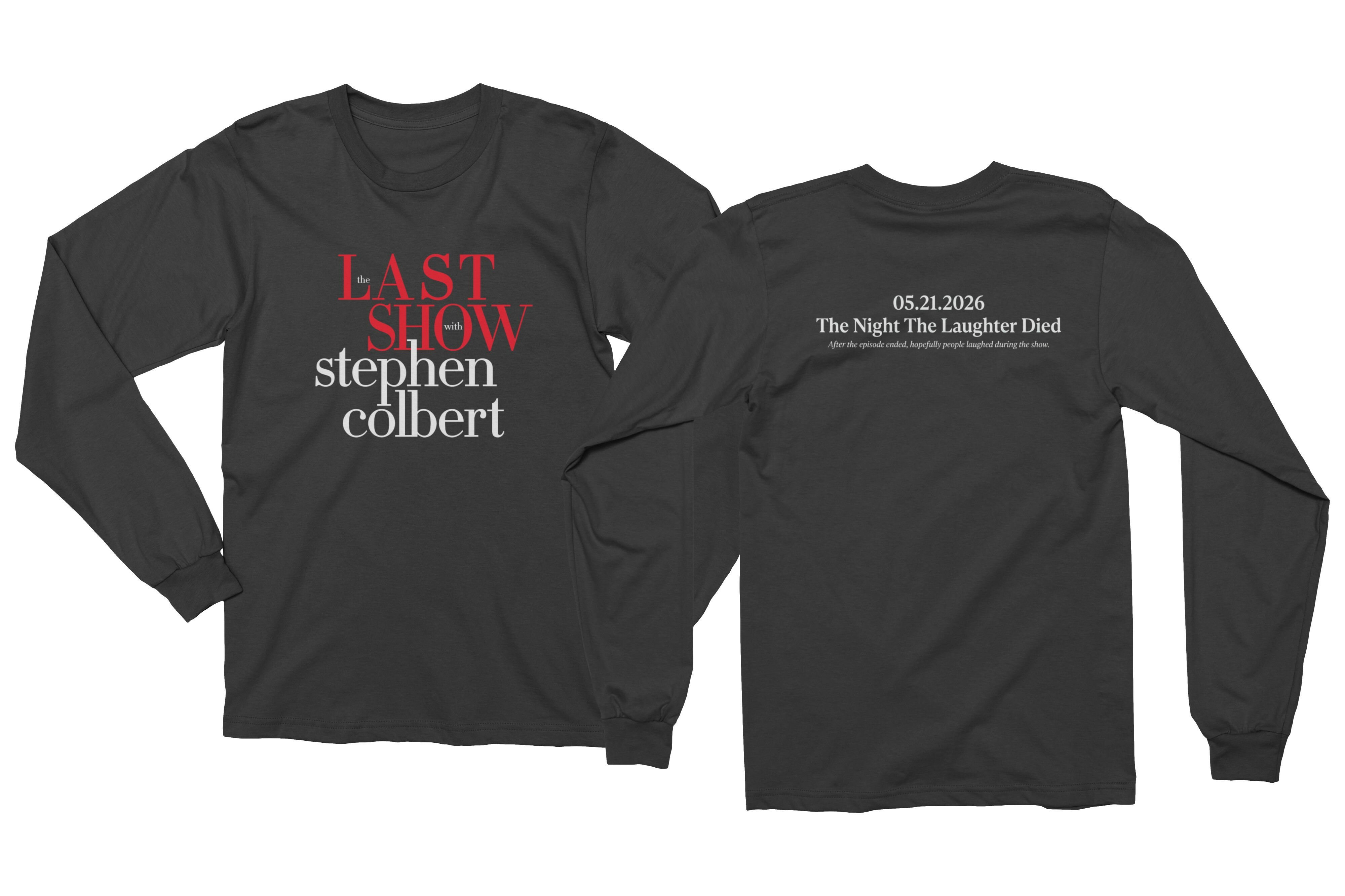2026 The Last Show with Colbert Laughter Died Two-Side Long Sleeve T-Shirt