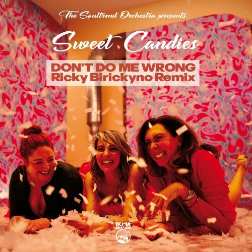  The Soultrend Orchestra Pres Sweet Candies - Don't Do Me Wrong (Ricky Birickyno Remix) (2026) 