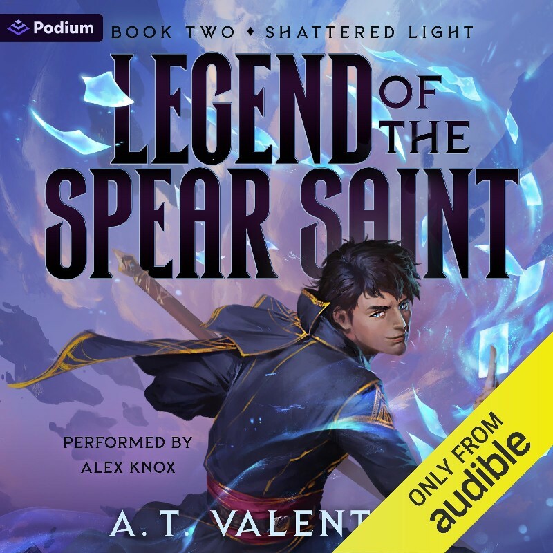 Shattered Light An Isekai LitRPG Legend Of The Spear Saint Book 2 (A. T. Valentine)