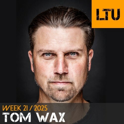 Tom Wax - Ltu Podcast Week 114 (2025-05-26) Tom Wax - Ltu Podcast Week 114 (2025-05-26)
