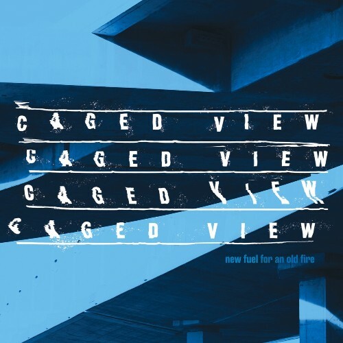  Caged View - New Fuel For An Old Fire (2025) 