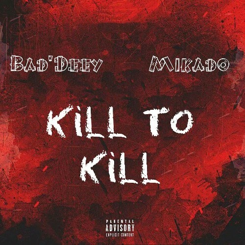  Bad'Deey - Kill To Kill (2024) 