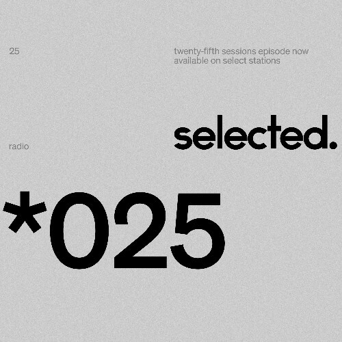  Selected - Selected Sessions 025 (2025-07-21) 