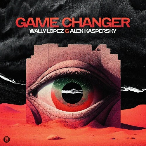  Wally Lopez & Alex Kaspersky - Game Changer (2023) 