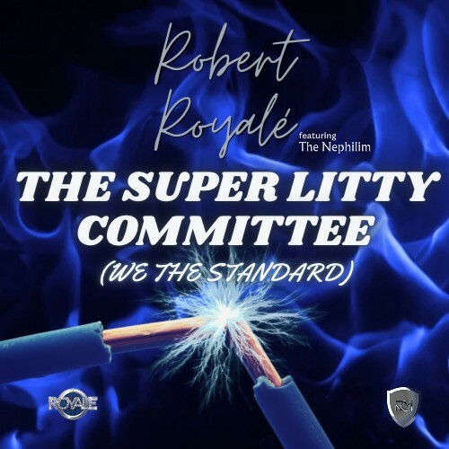  Robert Royale' - The Super Litty Committee (We the Standard) (2025) 